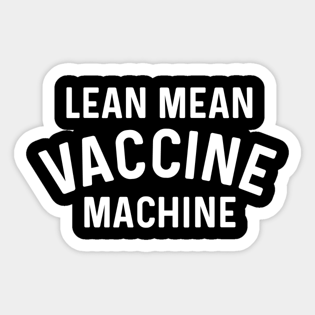 Lean Mean Vaccine Machine coronavirus Sticker by Natural 20 Shirts